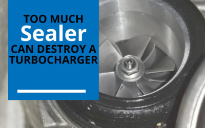 Why Using Too Much Sealer Can Destroy a Turbocharger